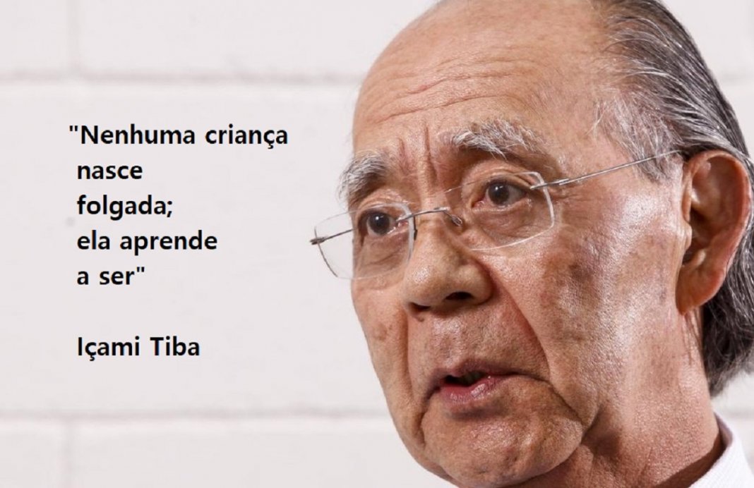 15 valiosos ensinamentos de Içami Tiba sobre a educação das crianças