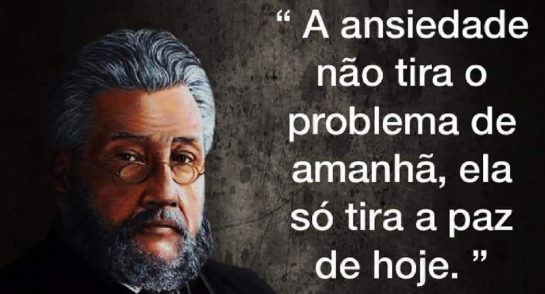 A ansiedade não tira o problema de amanhã, ela só tira sua paz de hoje